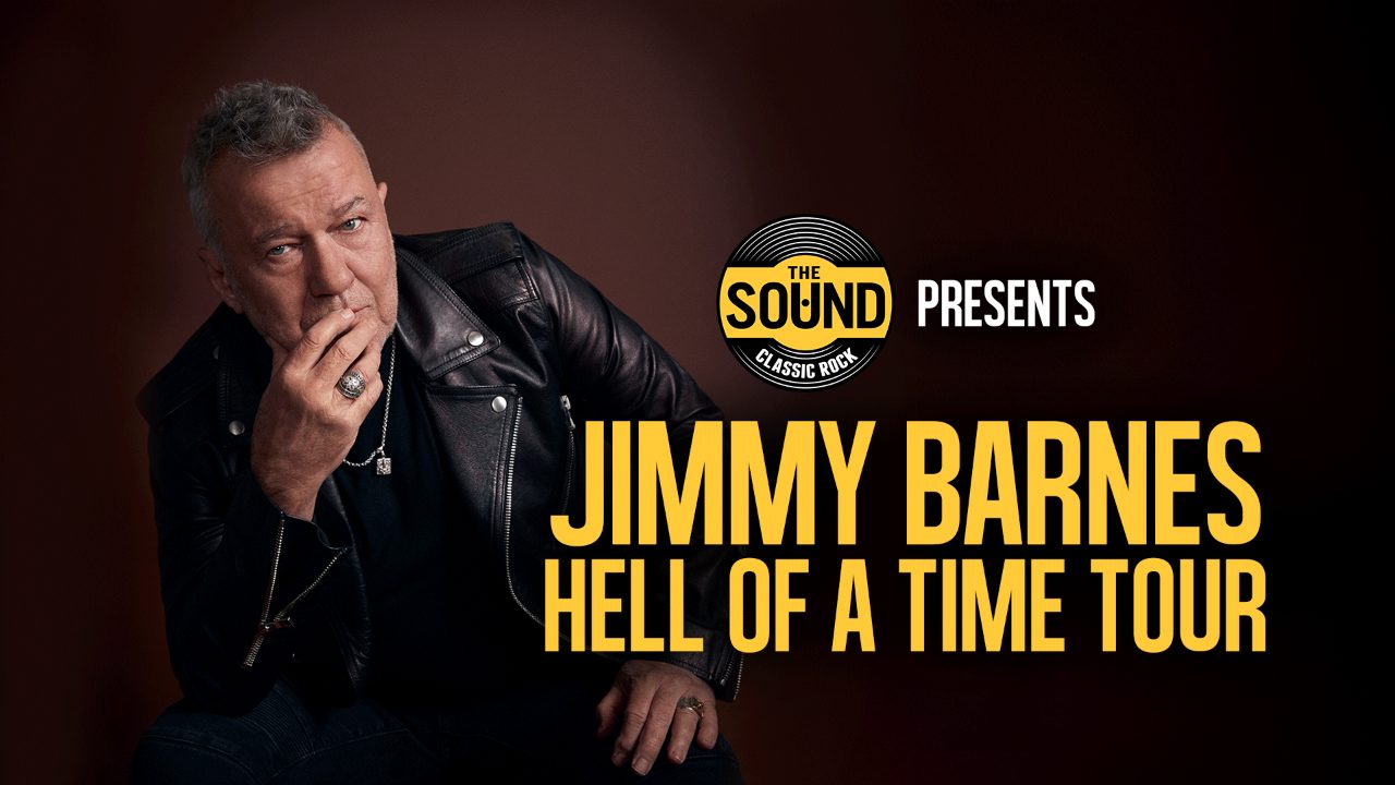 The Sound Presents Jimmy Barnes, Hell OF A Time Tour