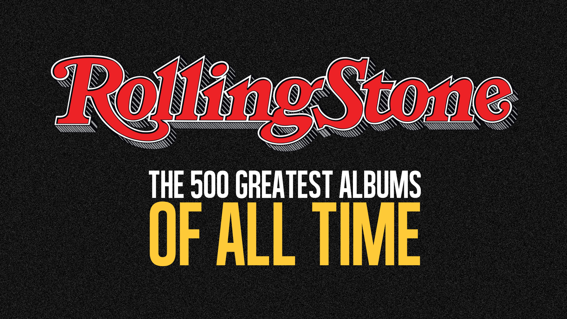 Stone releases 500 greatest albums of ALL TIME