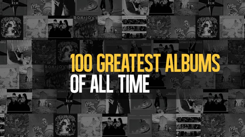 100 Greatest Albums Of All Time Countdown List